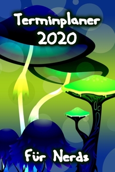 Paperback Terminplaner 2020 f?r Nerds: Planer und Organizer f?r 2020. Terminkalender, Taschenkalender, Wochenplaner, Jahresplaner, Kalender 2019 - 2020 zum P [German] Book