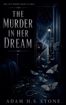 The Murder In Her Dream (The City Where Night Is Sold)