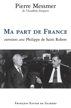 Paperback Ma part de France: Entretiens avec Philippe de Saint Robert [French] Book