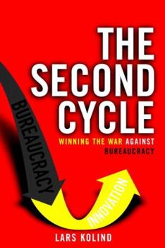 Hardcover The Second Cycle: Winning the war against bureaucracy Book