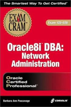 Paperback Oracle8i DBA Network Administration Exam Cram (Exam Iz0-026) Book
