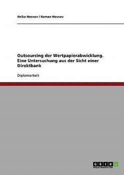 Paperback Outsourcing der Wertpapierabwicklung. Eine Untersuchung aus der Sicht einer Direktbank [German] Book