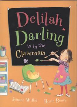 Delilah Darling Is in the Classroom (Delilah Darling) - Book  of the Delilah Darling