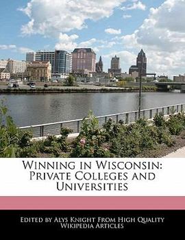 Winning in Wisconsin : Private Colleges and Universities