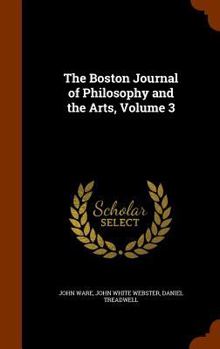 Hardcover The Boston Journal of Philosophy and the Arts, Volume 3 Book