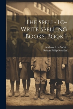 Paperback The Spell-To-Write Spelling Books, Book 1 Book