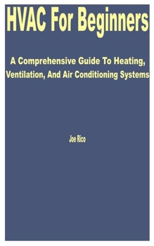 Paperback HVAC for Beginners: A Comprehensive Guide to Heating, Ventilation, and Air Conditioning Systems Book