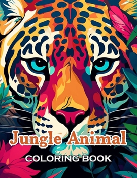 Jungle Animal Coloring Book: 100+ Beautiful Designs for All Ages