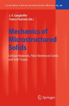 Paperback Mechanics of Microstructured Solids: Cellular Materials, Fibre Reinforced Solids and Soft Tissues Book