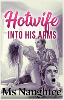 Hotwife: Into His Arms
