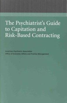 Paperback The Psychiatrist's Guide to Capitation and Risk-Based Contracting [With Includes 3.5" Disk] Book