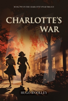 Paperback Charlotte's War: Book 2 in the Charlotte's War Trilogy Book