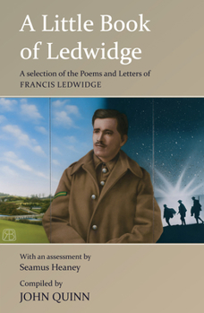 Paperback A Little Book of Ledwidge: A Selection of the Poems and Letters of Francis Ledwidge Book