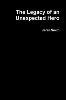 Paperback The Legacy of an Unexpected Hero Book