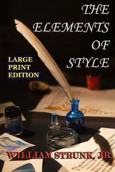 Paperback The Elements of Style - Large Print Edition: The Original Version [Large Print] Book