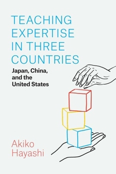 Hardcover Teaching Expertise in Three Countries: Japan, China, and the United States Book