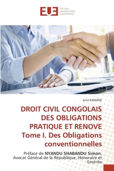 Paperback DROIT CIVIL CONGOLAIS DES OBLIGATIONS PRATIQUE ET RENOVE Tome I. Des Obligations conventionnelles [French] Book