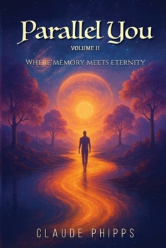 Paperback Parallel You Volume 2: Where memory meets eternity Book