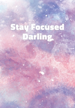 Paperback Stay Focused Darling: Stylish Notebook with Cool Text on Pastel Marble Cover (Pink, Blue, Purple). College Ruled (Lined) Journal for Notes, Book