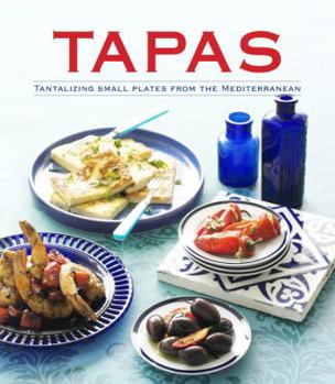 Hardcover Tapas: Tantalizing Small Plates from the Mediterranean Book