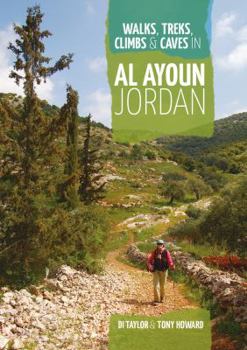 Paperback Walks, Treks, Climbs & Caves in Al Ayoun, Jordan. Di Taylor & Tony Howard Book