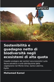 Sostenibilità e guadagno netto di biodiversità negli ecosistemi di alta quota (Italian Edition)
