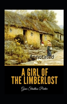 Paperback A Girl of the Limberlost Annotated Book