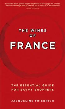 Paperback The Wines of France: The Essential Guide for Savvy Shoppers Book