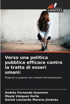 Verso una politica pubblica efficace contro la tratta di esseri umani (Italian Edition)