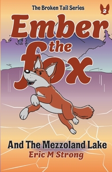 Paperback Ember The Fox And The Mezzoland Lake Book