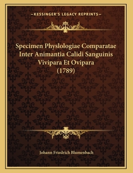 Paperback Specimen Physlologiae Comparatae Inter Animantia Calidi Sanguinis Vivipara Et Ovipara (1789) [Latin] Book