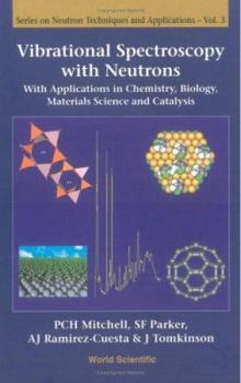 Hardcover Vibrational Spectroscopy with Neutrons - With Applications in Chemistry, Biology, Materials Science and Catalysis Book