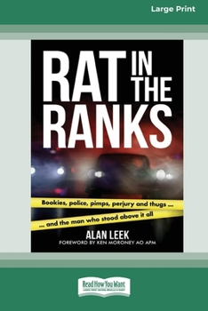 Rat in the Ranks: bookies, police, pimps, perjury and thugs and the man who stood above it all [Large Print 16pt]