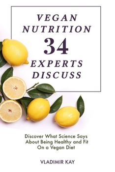 Paperback Vegan Nutrition: 34 Experts Discuss Book