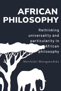 Paperback Rethinking universality and particularity in African philosophy Book