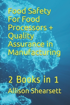 Paperback Food Safety For Food Processors + Quality Assurance in Manufacturing: 2 Books in 1 Book