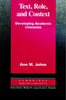 Text, Role and Context: Developing Academic Literacies - Book  of the Cambridge Applied Linguistics