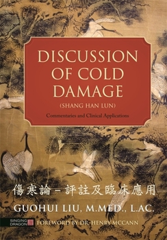 Hardcover Discussion of Cold Damage (Shang Han Lun): Commentaries and Clinical Applications Book