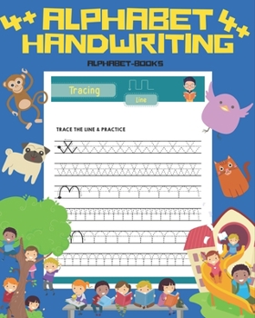 Paperback Alphabet Handwriting 4+: Learn And Practice First Letters Writing! Perfectly Suitable For Children From 4 Years! Book