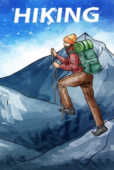 Hiking: Hiking Log book Journal To Write In, Keep Track Of Your Hikes, Trail Log Book, Hiking shoes, Hiking Journal, Hiking Log Book, Hiking Gifts, 6" x 9" Travel Size