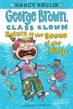 Return to the Scene of the Burp #19 - Book #19 of the George Brown, Class Clown