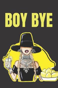 Paperback Boy bye: blank lined journal; beyonce fan; beyhive fan Book