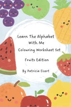 Paperback Learn The Alphabet With Me: Colouring Worksheet Set Book