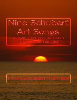 Nine Schubert Art Songs: Arranged for cello and piano by Kenneth D. Friedrich