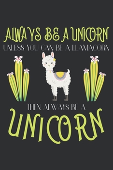 Always be a unicorn unless you can be a llamacorn then Always be a unicorn: A 121 page cute fitness journal for fitness lover, fitness planner for ... planner for men & log book for fitness