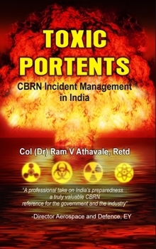 Hardcover Toxic Portents: CBRN Incident Management in India Book