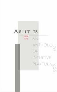 Paperback As It Is: An Anthology of Intuitive Playfulness Book