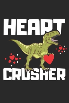 Heart Crusher: Trex heart crusher notebook journal gifts