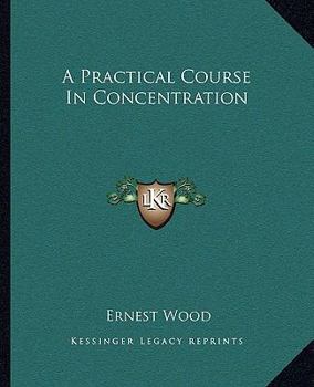 Paperback A Practical Course In Concentration Book