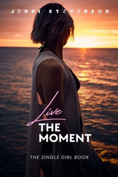 Paperback Live the Moment: The Single Girl Book